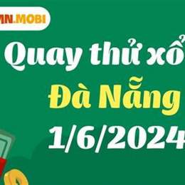 quay thử xổ số đà nẵng thử bảy hôm nay