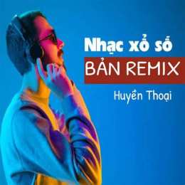 tính năng nổi bật nhạc xổ số remix